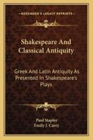 Shakespeare And Classical Antiquity