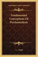 Fundamental Conceptions Of Psychoanalysis