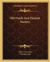 Old Dutch And Flemish Masters