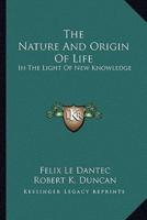 The Nature And Origin Of Life