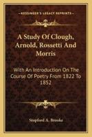 A Study Of Clough, Arnold, Rossetti And Morris