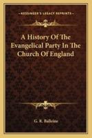 A History Of The Evangelical Party In The Church Of England