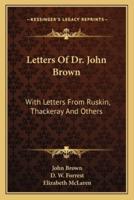 Letters Of Dr. John Brown