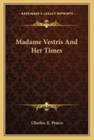 Madame Vestris And Her Times