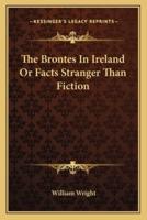 The Brontes In Ireland Or Facts Stranger Than Fiction
