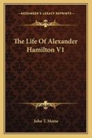 The Life Of Alexander Hamilton V1