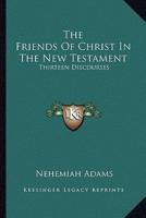 The Friends Of Christ In The New Testament