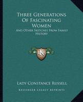 Three Generations Of Fascinating Women