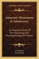 Autoerotic Phenomena In Adolescence