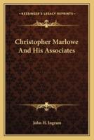 Christopher Marlowe And His Associates