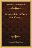 Japanese Life In Town And Country