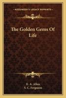 The Golden Gems Of Life