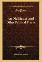 An Old Master And Other Political Essays