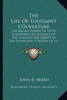 The Life Of Toussaint L'Ouverture