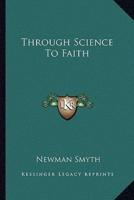 Through Science To Faith