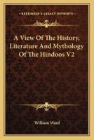 A View Of The History, Literature And Mythology Of The Hindoos V2