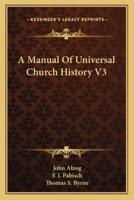 A Manual Of Universal Church History V3