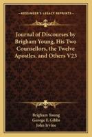 Journal of Discourses by Brigham Young, His Two Counsellors, the Twelve Apostles, and Others V23