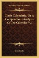 Clavis Calendaria, Or A Compendious Analysis Of The Calendar V2