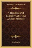 A Handbook Of Palmistry After The Ancient Methods