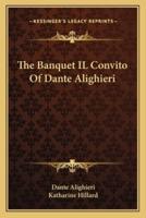 The Banquet IL Convito Of Dante Alighieri