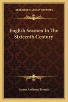 English Seamen In The Sixteenth Century