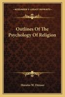 Outlines Of The Psychology Of Religion