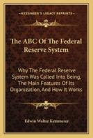 The ABC Of The Federal Reserve System