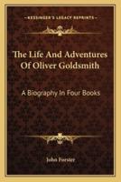 The Life And Adventures Of Oliver Goldsmith