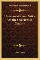Humour, Wit And Satire Of The Seventeenth Century