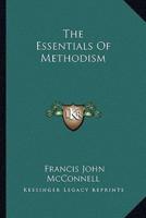 The Essentials Of Methodism