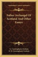 Father Archangel Of Scotland And Other Essays