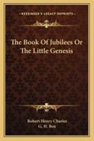 The Book Of Jubilees Or The Little Genesis