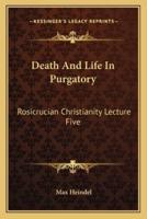 Death And Life In Purgatory