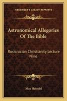 Astronomical Allegories Of The Bible