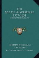 The Age Of Shakespeare, 1579-1631