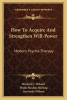 How To Acquire And Strengthen Will-Power