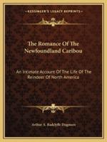 The Romance Of The Newfoundland Caribou