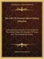 The Life Of General Albert Sidney Johnston