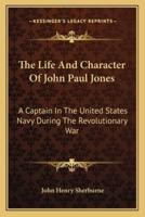The Life And Character Of John Paul Jones