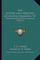 The Letters And Speeches Of Oliver Cromwell V1