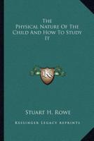 The Physical Nature Of The Child And How To Study It