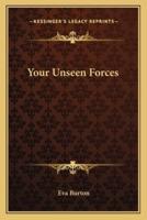 Your Unseen Forces