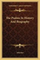 The Psalms In History And Biography