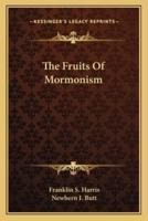 The Fruits Of Mormonism