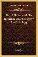 David Hume And His Influence On Philosophy And Theology