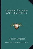 Masonic Legends And Traditions