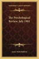 The Psychological Review, July 1901