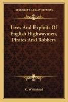 Lives And Exploits Of English Highwaymen, Pirates And Robbers