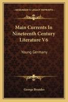 Main Currents In Nineteenth Century Literature V6